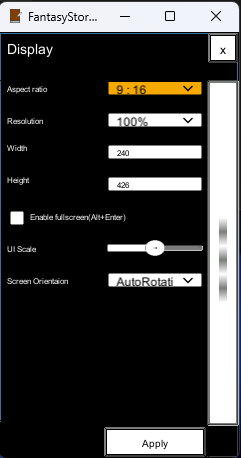 The items in the display window are, from top to bottom, 'aspect ratio' dropdown, 'resolution' dropdown, 'width' input field, 'height' input field, 'enable full screen' toggle, 'UI scale' slider, 'Screen orientation' dropdown and 'apply' button.